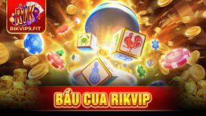 Rikvip bầu cua